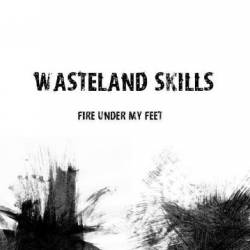 Wasteland Skills : Fire Under My Feet